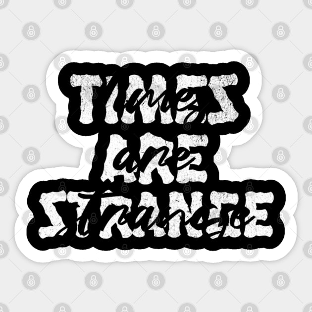 Times are strange (White letter) Sticker by LEMEDRANO